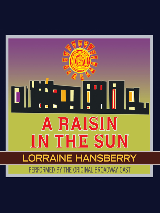 Title details for A Raisin in the Sun by Lorraine Hansberry - Wait list
